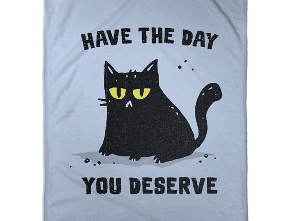 Have The Day You Deserve