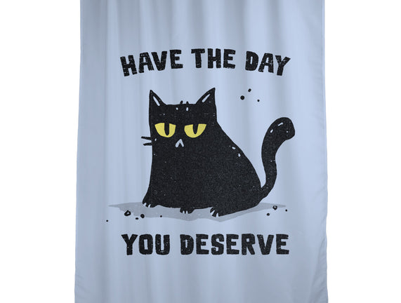 Have The Day You Deserve