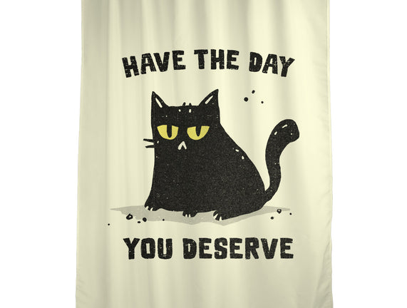 Have The Day You Deserve