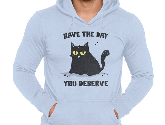 Have The Day You Deserve