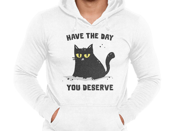 Have The Day You Deserve