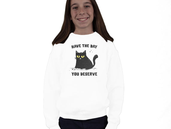 Have The Day You Deserve