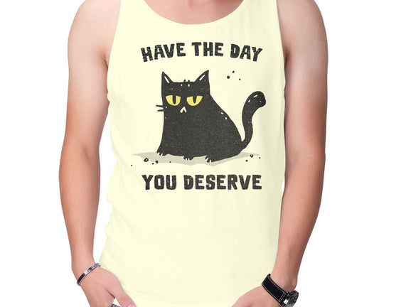 Have The Day You Deserve