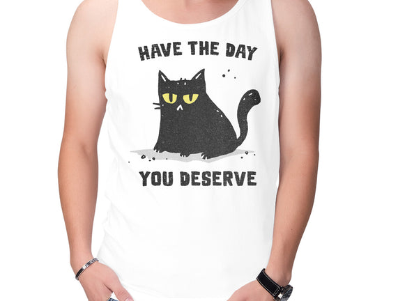 Have The Day You Deserve