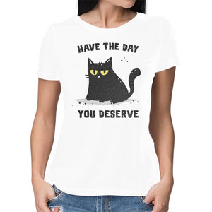 Have The Day You Deserve