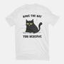 Have The Day You Deserve-Womens-Fitted-Tee-kg07