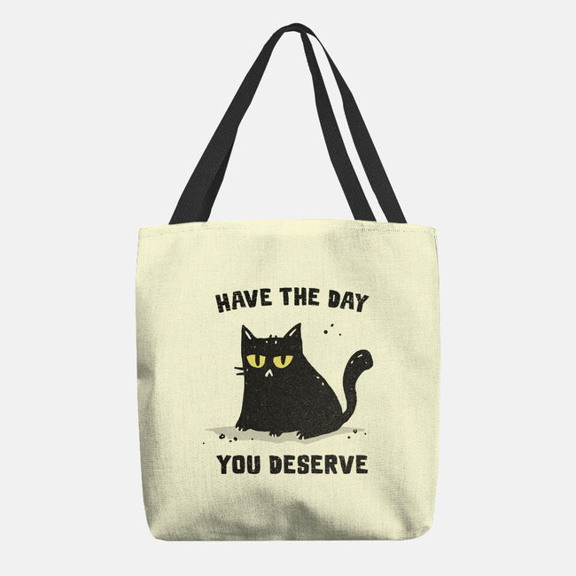 Have The Day You Deserve-None-Basic Tote-Bag-kg07