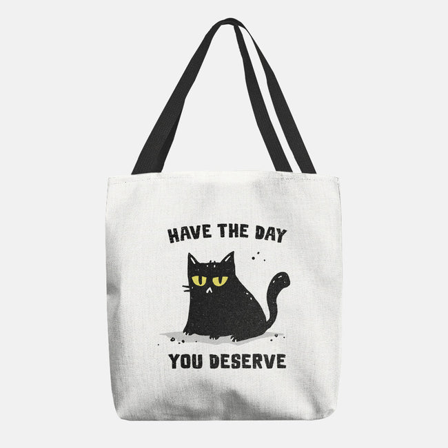 Have The Day You Deserve-None-Basic Tote-Bag-kg07