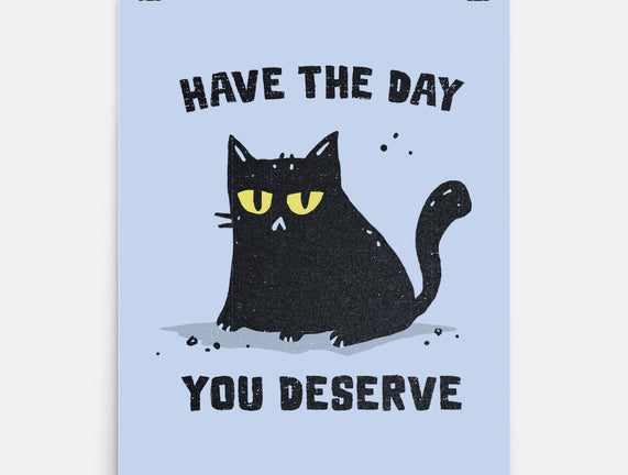 Have The Day You Deserve