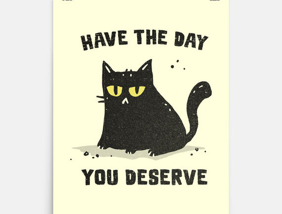 Have The Day You Deserve