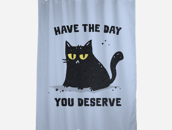 Have The Day You Deserve