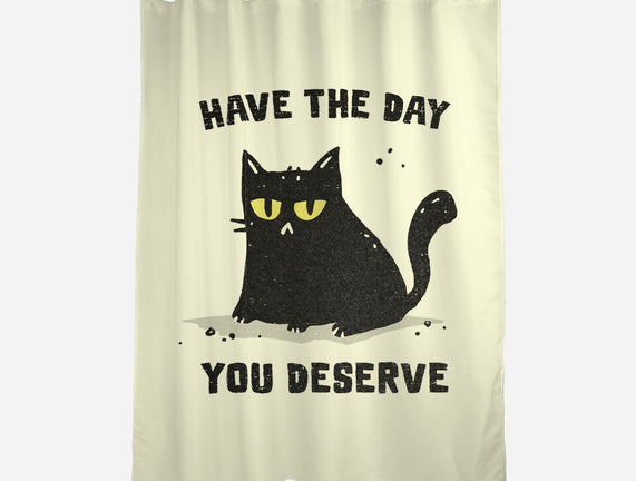 Have The Day You Deserve