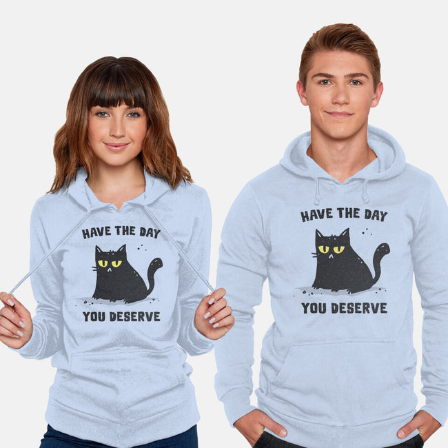 Have The Day You Deserve-Unisex-Pullover-Sweatshirt-kg07