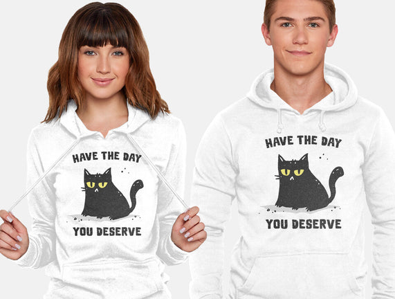 Have The Day You Deserve