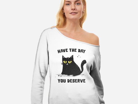 Have The Day You Deserve