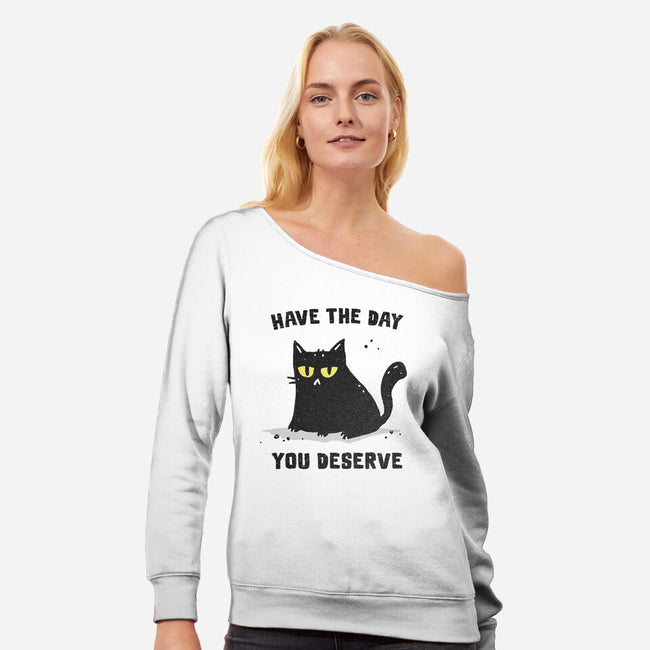 Have The Day You Deserve-Womens-Off Shoulder-Sweatshirt-kg07