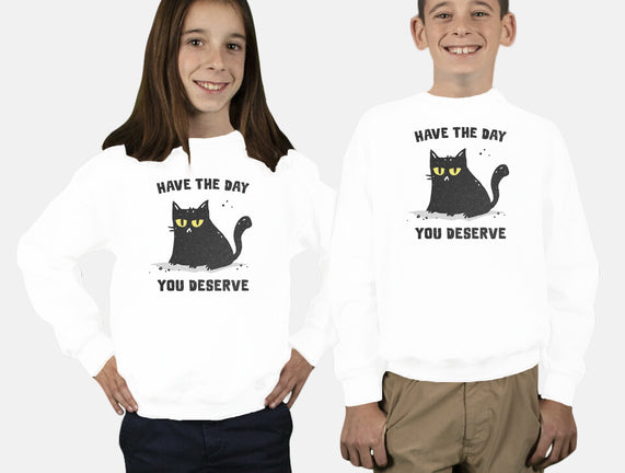 Have The Day You Deserve