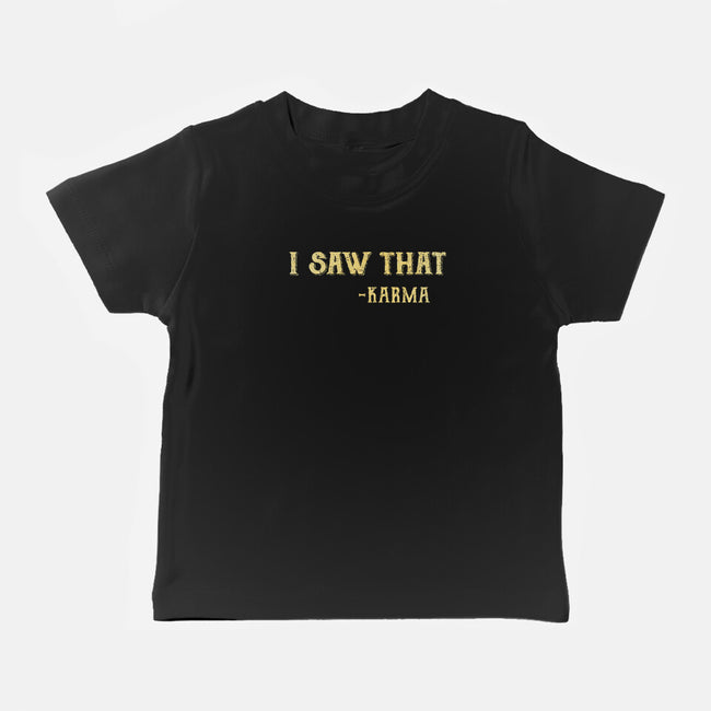 Karma Is Watching-Baby-Basic-Tee-kg07