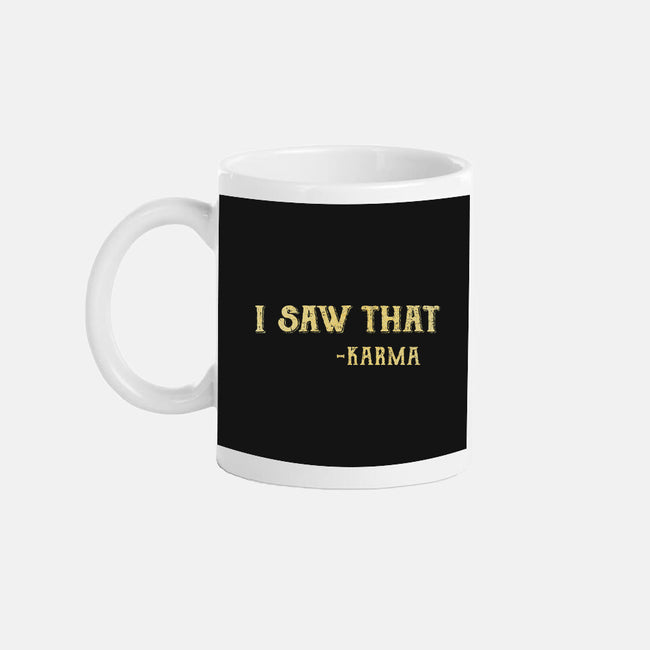 Karma Is Watching-None-Mug-Drinkware-kg07