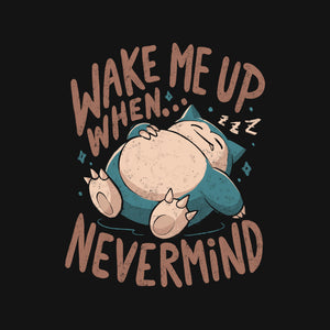 Wake Me Up When Nevermind