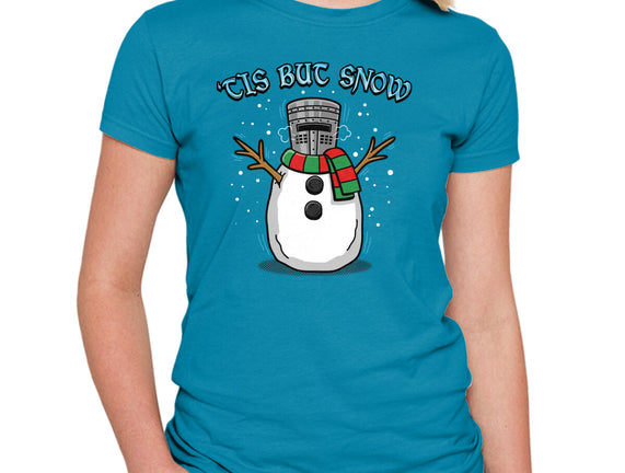 Tis But Snow
