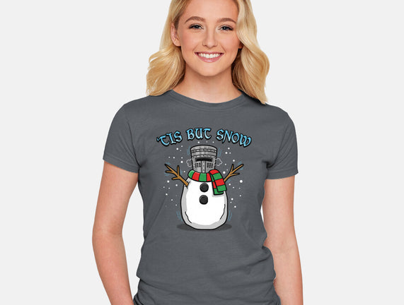 Tis But Snow