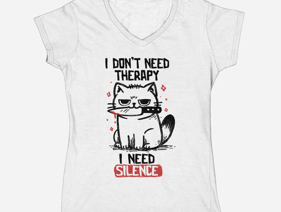 I Don't Need Therapy I Need Silence