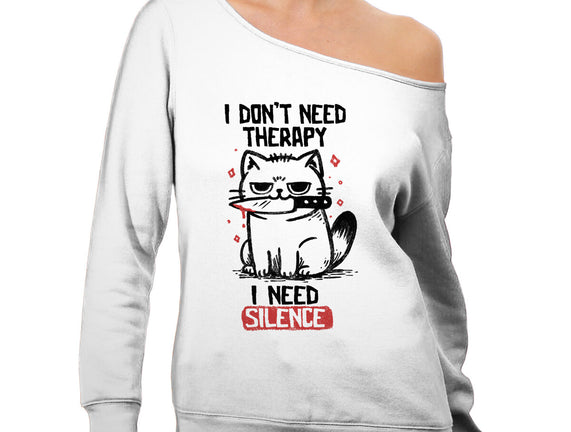 I Don't Need Therapy I Need Silence