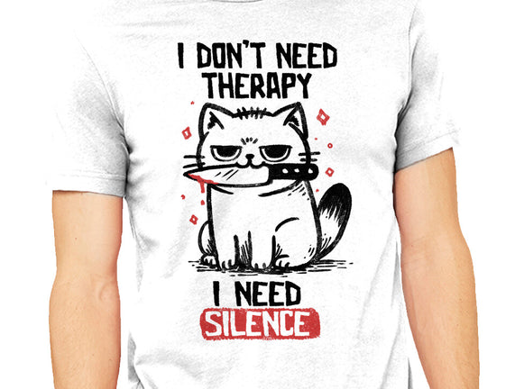 I Don't Need Therapy I Need Silence