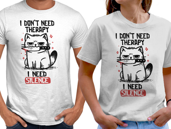 I Don't Need Therapy I Need Silence