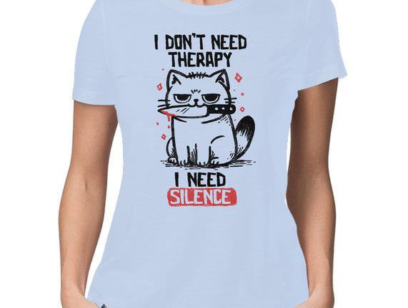 I Don't Need Therapy I Need Silence