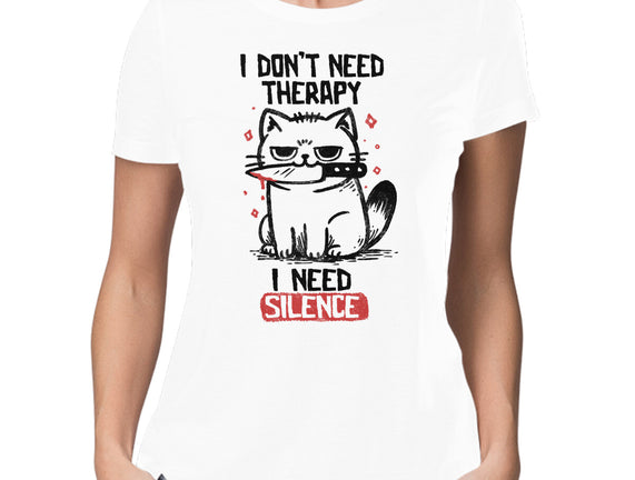 I Don't Need Therapy I Need Silence