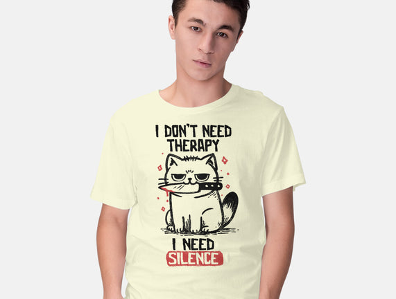 I Don't Need Therapy I Need Silence