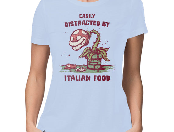 Easily Distracted By Italian Food