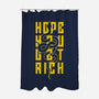 Hope You Get Rich-None-Polyester-Shower Curtain-bloomgrace28