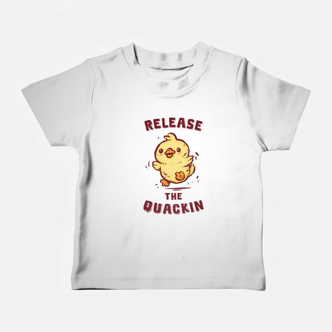 Release The Quackin-Baby-Basic-Tee-kg07