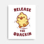 Release The Quackin-None-Stretched-Canvas-kg07