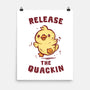 Release The Quackin-None-Matte-Poster-kg07