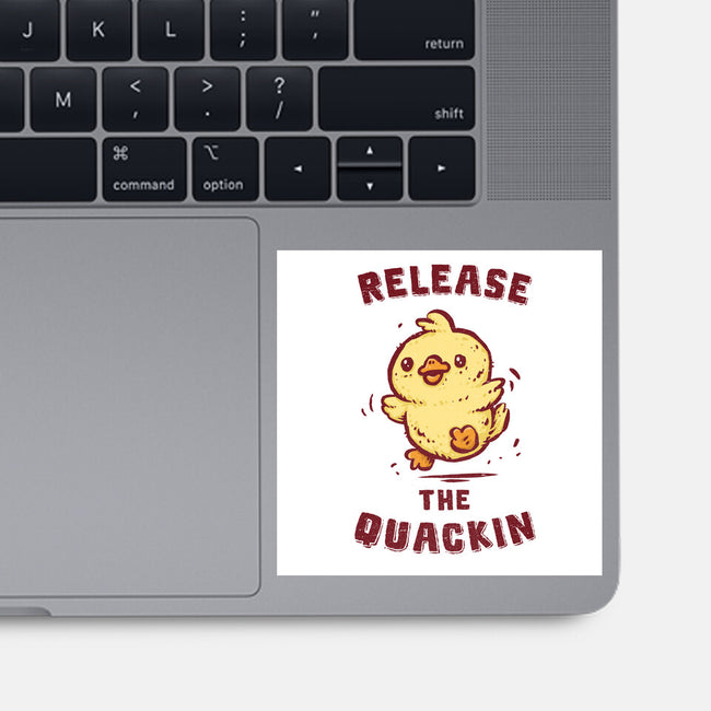 Release The Quackin-None-Glossy-Sticker-kg07