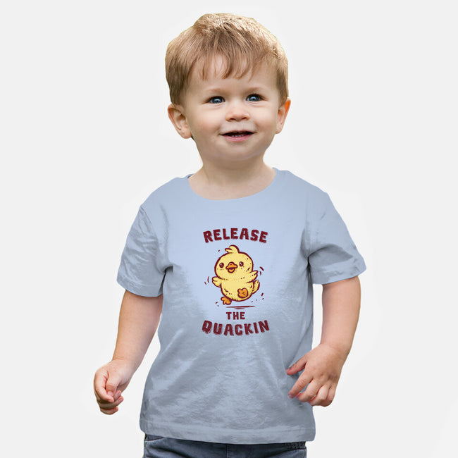 Release The Quackin-Baby-Basic-Tee-kg07