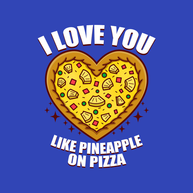 I Love You Like Pineapple On Pizza-Womens-Basic-Tee-Boggs Nicolas