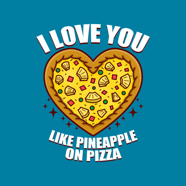 I Love You Like Pineapple On Pizza-Womens-Basic-Tee-Boggs Nicolas