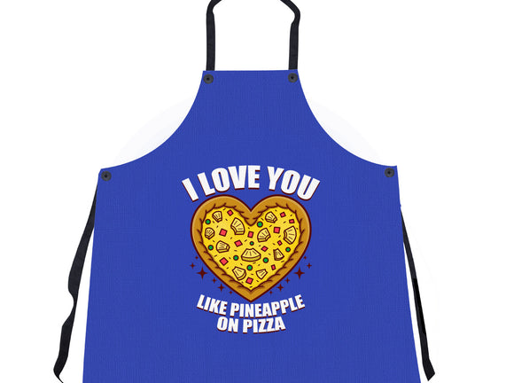 I Love You Like Pineapple On Pizza