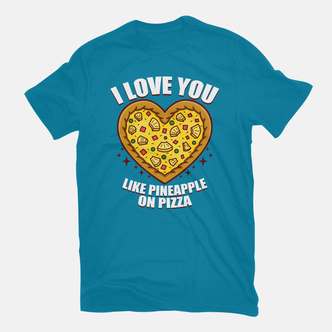 I Love You Like Pineapple On Pizza-Womens-Fitted-Tee-Boggs Nicolas