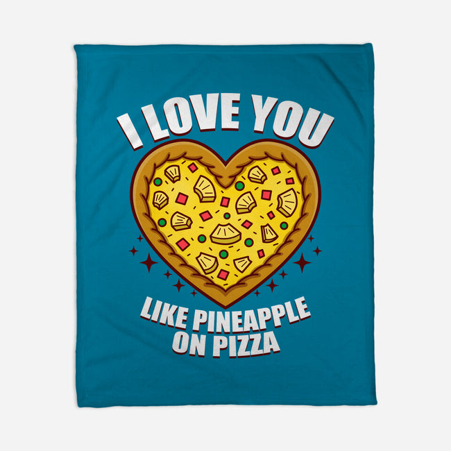 I Love You Like Pineapple On Pizza-None-Fleece-Blanket-Boggs Nicolas