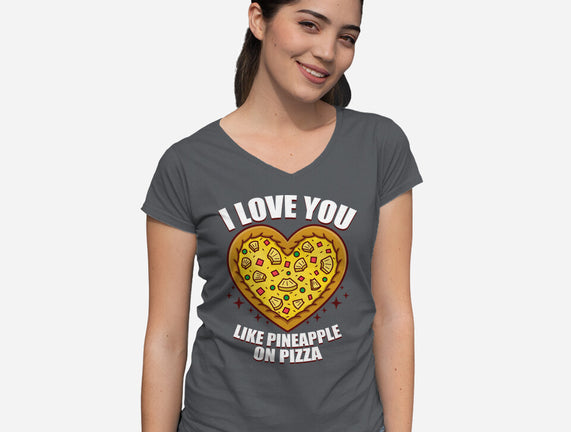 I Love You Like Pineapple On Pizza