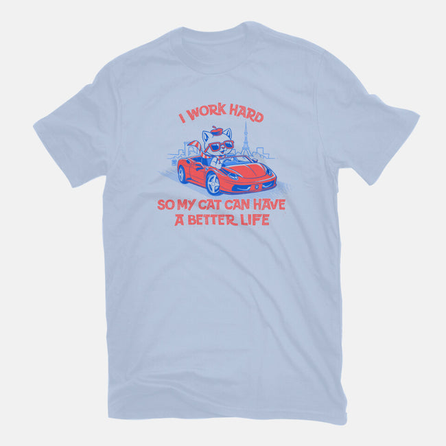 My Cat Can Have A Better Life-Unisex-Basic-Tee-worlddominationforcats