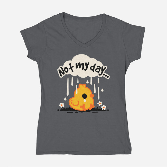 Not My Day Sad Chick-Womens-V-Neck-Tee-NemiMakeit