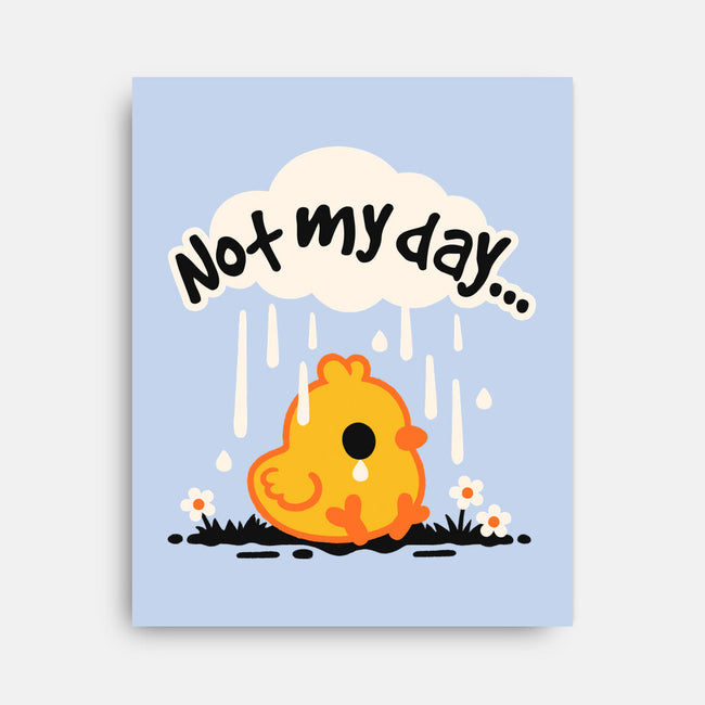 Not My Day Sad Chick-None-Stretched-Canvas-NemiMakeit