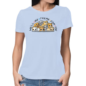 We'll Be There For You